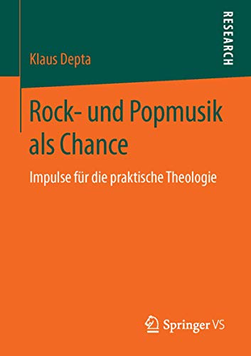 Rock- und Popmusik als Chance: Impulse für die praktische Theologie von Springer VS